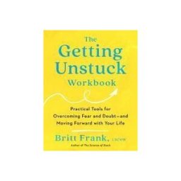 Penguin Publishing Group The Getting Unstuck Workbook: Practical Tools For Overcoming Fear And Doubt - And Moving Forward With Your Life