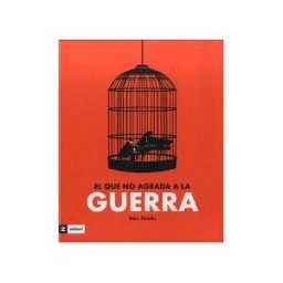 Zahorí de Ideas El Que No Agrada A La Guerra
