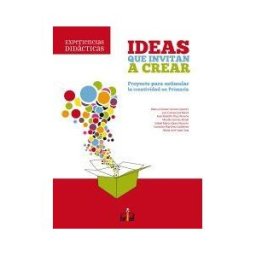 Brief Ediciones Ideas Que Invitan A Crear: Proyecto Para Estimular La Creatividad En Primaria