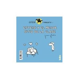 Takatuka Esteisi Y El Mejor Sitio De La Clase * Esteisi No Se Quiere Duchar: Las Aventuras De Esteisi Y Pimiento 1