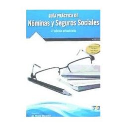 Starbook Editorial, S.A. Guía Práctica De Nóminas Y Seguros Sociales