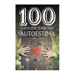 Cossetnia Edicions 100 Idees Per Tenir Més Autoestima