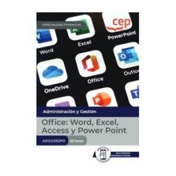 Editorial CEP Manual. Office: Word, Excel, Access Y Power Point (adgg052po). Especialidades Formativas