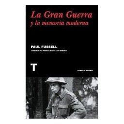 Turner Publicaciones S.L. La Gran Guerra Y La Memoria Moderna