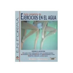 Ediciones Tutor, S.A. Guía Completa De Ejercicios En El Agua