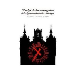 Publicaciones Universidad de León El Reloj De Los Maragatos Del Ayuntamiento De Astorga