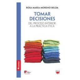 PPC Editorial Tomar Decisiones. Del Proceso Interior A La Práctica ética
