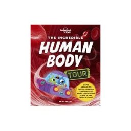 Lonely Planet Global Limited Lonely Planet Kids The Incredible Human Body Tour