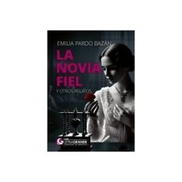 Bubok Publishing, S.L. La Novia Fiel Y Otros Relatos (edición En Letra Grande)