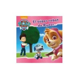 Ediciones Beascoa Paw Patrol. El Super Robot De Ryder