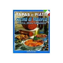 Escudo de Oro Piatti E "tapas" Della Cucina Di Maiorca, Minorca, Ibiza E Formentera