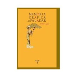 Ediciones Trea, S.L. Memoria Gráfica Del Paladar