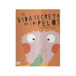 Zahorí de Ideas La Vida Secreta De Los Pelos