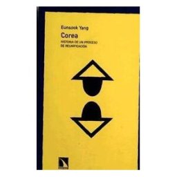Los Libros de la Catarata Corea. Historia De Un Proceso De Reunificación