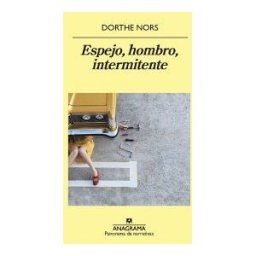 Editorial Anagrama S.A. Espejo, Hombro, Intermitente