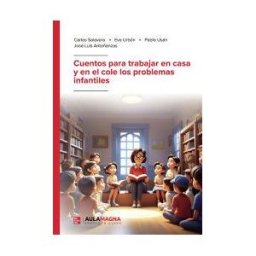 Aula Magna Proyecto clave McGraw Hill Cuentos Para Trabajar En Casa Y En El Cole Los Problemas Infantiles