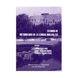 Ediciones Universidad de Valladolid Estudios De Metodología De La Lengua Inglesa (v)