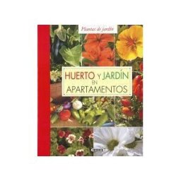 Susaeta Ediciones Plantas De Jardín. Huerto Y Jardín En Apartamentos