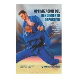 Wanceulen Editorial S.L. Optimización Del Rendimiento Deportivo: Bases Científicas Del Período Taper En Judo