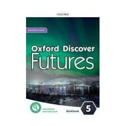 Oxford University Press España, S.A. Oxford Discover Futures 5. Workbook + Online Practice