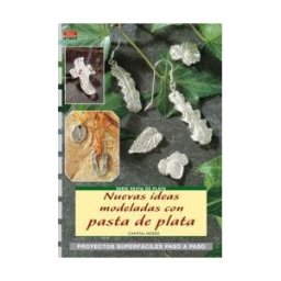 Editorial El Drac, S.L. Serie Pasta De Plata N 2. Nuevas Ideas Modeladas Con Pasta De Plata