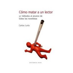 EDITORIAL BASE (ES) Cómo Matar A Un Lector