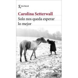 Seix Barral Solo Nos Queda Esperar Lo Mejor