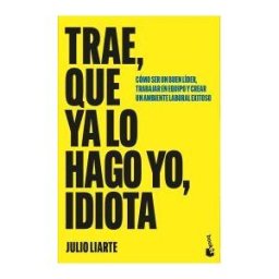Booket Trae, Que Ya Lo Hago Yo, Idiota