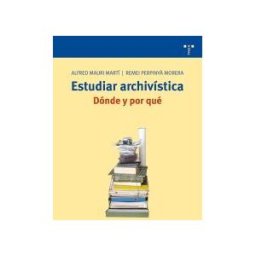 Ediciones Trea, S.L. Estudiar Archivística: Dónde Y Por Qué