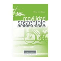 Editorial Universidad de Sevilla-Secretariado de Publicaciones Movilidad Sostenible En Nuestras Ciudades