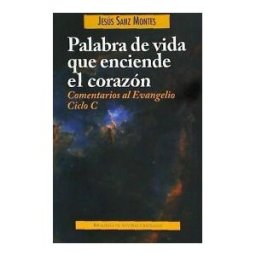 Biblioteca Autores Cristianos Palabra De Vida Que Enciende El Corazon: Comen. Evang. Ciclo C