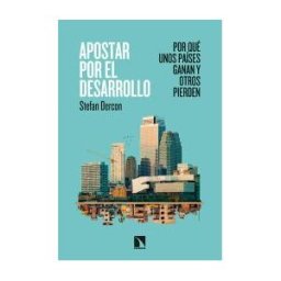Los Libros de la Catarata Apostar Por El Desarrollo: Por Qué Unos Países Ganan Y Otros Pierden