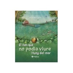 Editorial Miguel A. Salvatella, S.A. El Nen Que No Podia Viure Lluny Del Mar