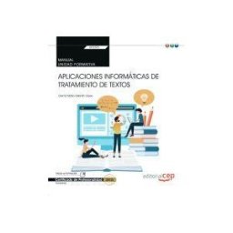 EDITORIAL CEP Manual. Aplicaciones Informáticas De Tratamiento De Textos (transversal: Uf0320). Certificados De Profesionalidad