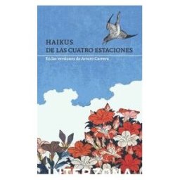 INTERZONA,EDITORIAL Haikus De Las Cuatro Estaciones (reedicion)