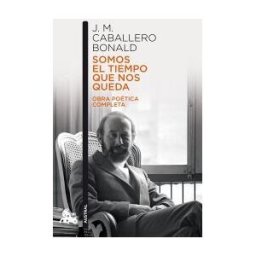 Austral Somos El Tiempo Que Nos Queda. Obra Poética Completa