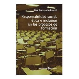 Editorial Octaedro, S.L. Responsabilidad Social, ética E Inclusión En Los Procesos De Formación