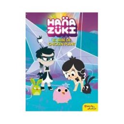 Planeta Junior Hanazuki. El Bebé De Chicken Plant