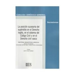 Editorial Reus S.A. La Posición Sucesoria Del Supérstite En El Derecho Inglés, En El Sistema Del Del Código Civil Y En El Derecho Civil Vasco