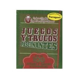 PARRAGON BOOKS Juegos Y Trucos Fascinantes