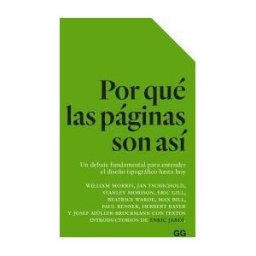 Editorial GG Por Qué Las Páginas Son Así Un Debate Fundamental Para Entender El Diseño Tipográfico Hasta Hoy
