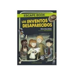 Larousse Los Inventos Desaparecidos. Escape Book