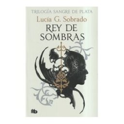 B de Bolsillo Rey De Sombras (trilogía Sangre De Plata 2)