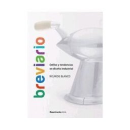 EXPERIMENTA Breviario. Estilos Y Tendencias En Diseño Industrial