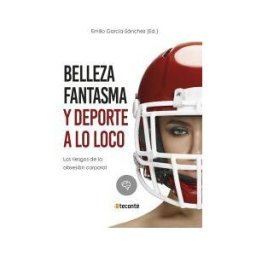 EDICIONES INTERNACIONALES UNIVERSITARIAS Belleza Fantasma Y Deporte A Lo Loco