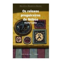 Edicións Xerais de Galicia, S.A. Os Reloxos Preguiceiros De Néboa