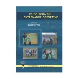 Wanceulen Editorial S.L. Psicología Del Entrenador Deportivo