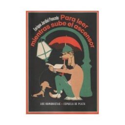 Ediciones Espuela de Plata Para Leer Mientras Sube El Ascensor