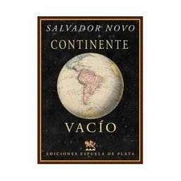 Ediciones Espuela de Plata Continente Vacío : Viaje A Sudamérica