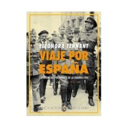 Ediciones Espuela de Plata Viaje Por España . Experiencias Personales De La Guerra Civil